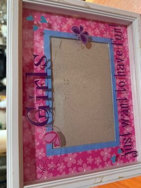 Girls just want to have fun saying  picture frame 5x7